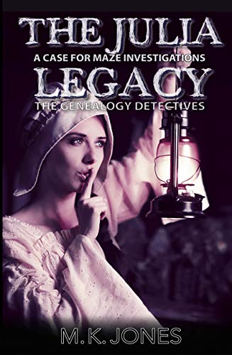 The Julia Legacy (Maze Investigations - The Genealogy Detectives Book 3)