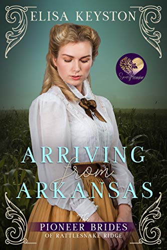Book Cover Arriving from Arkansas (The Pioneer Brides of Rattlesnake Ridge Book 1)