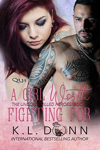 Book Cover A Girl Worth Fighting For (Uncontrolled Heroes Book 1)