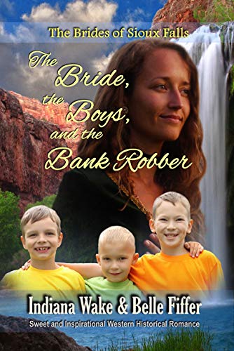Book Cover The Bride the Boys and the Bank Robber (The Brides of Sioux Falls Book 2)