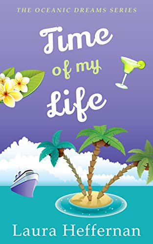 Book Cover Time of My Life: A Witty, Charming Romantic Comedy (Oceanic Dreams Book 2)