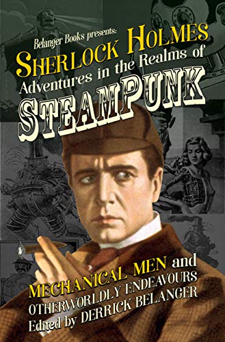 Book Cover Sherlock Holmes: Adventures in the Realms of Steampunk, Mechanical Men and Otherworldly Endeavours