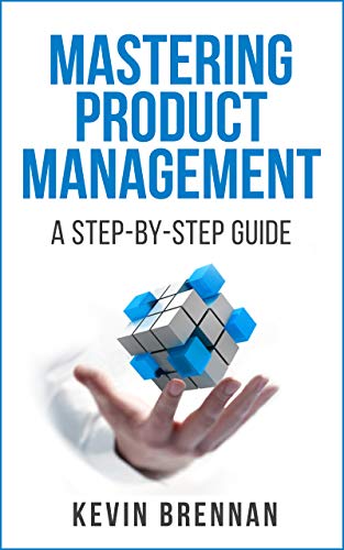 Book Cover Mastering Product Management: A Step-by-Step Guide