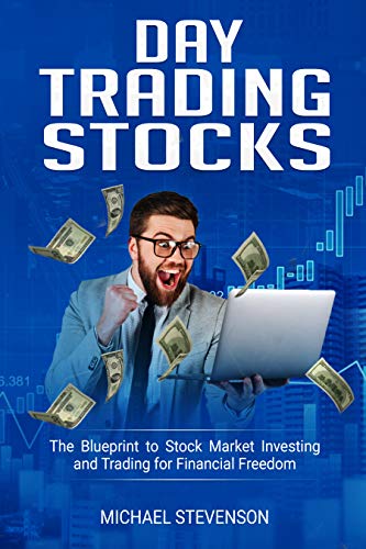 Day Trading Stocks: The Blueprint to Stock Market Investing and Trading for Financial Freedom