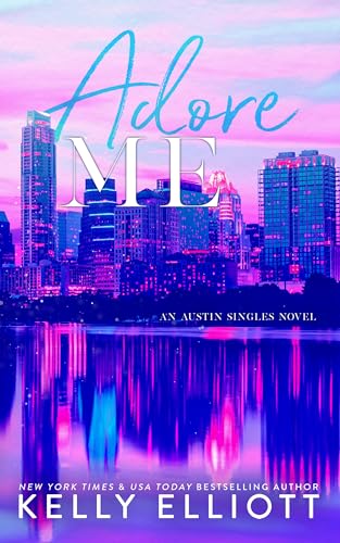 Adore Me (Austin Singles Novel Book 3)