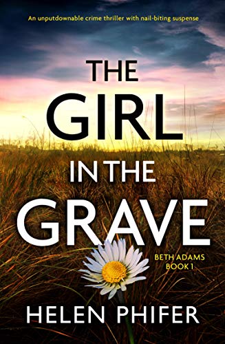 Book Cover The Girl in the Grave: An unputdownable crime thriller with nail-biting suspense (Beth Adams Book 1)
