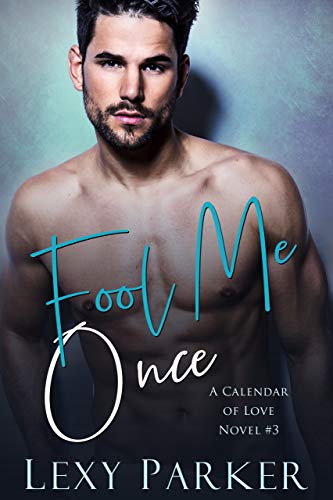 Fool Me Once (A Calendar of Love Book 3)