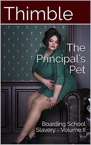 The Principal's Pet: Boarding School Slavery - Volume II