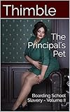 The Principal's Pet: Boarding School Slavery - Volume II