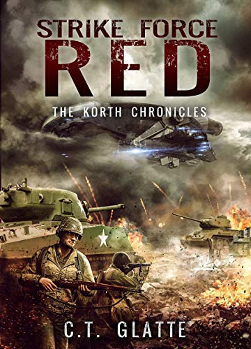 Strike Force Red: The Korth Chronicles Book 1