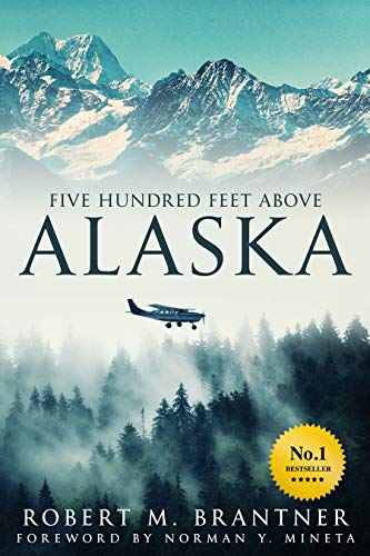 Book Cover Five Hundred Feet Above Alaska: The Heart-Stopping Adventure Novel of an Alaskan Bush Pilot
