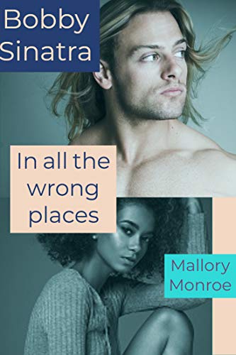 Book Cover Bobby Sinatra: In All the Wrong Places (The Rags to Romance Series Book 1)