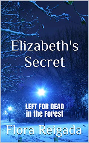 Book Cover Elizabeth's Secret: Left For Dead in the Forest (Castle in the Sun)