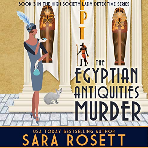 The Egyptian Antiquities Murder: High Society Lady Detective, Book 3