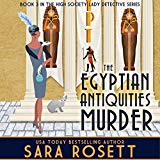 The Egyptian Antiquities Murder: High Society Lady Detective, Book 3