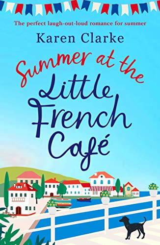 Book Cover Summer at the Little French Cafe: The perfect laugh out loud romance for summer (Little French Café Series Book 2)