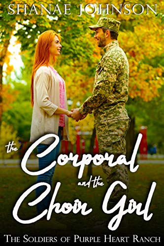 Book Cover The Corporal and the Choir Girl: a Sweet Military Romance (The Soldiers of Purple Heart Ranch Book 1)