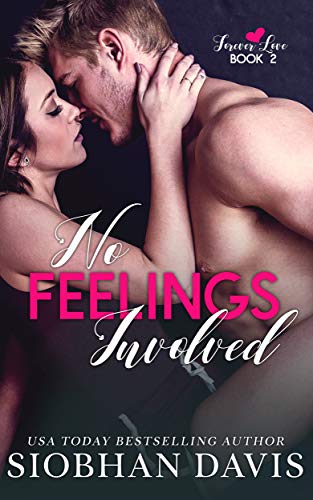 No Feelings Involved: A Brother's Best Friend Standalone Romance (Forever Love Book 2)