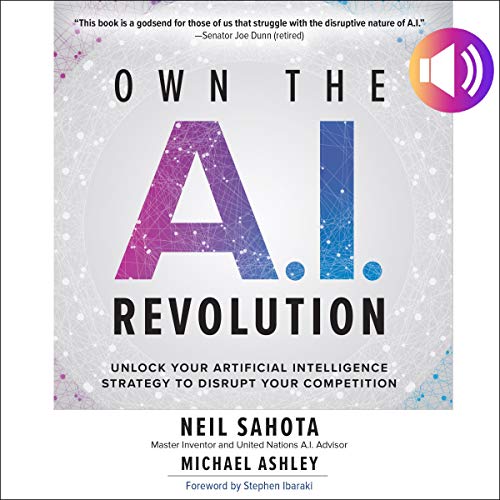 Book Cover Own the A.I. Revolution: Unlock Your Artificial Intelligence Strategy to Disrupt Your Competition