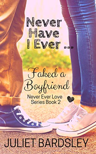 Book Cover Never Have I Ever Faked a Boyfriend (Never Ever Love Series Book 2)