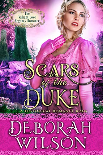 Book Cover Scars of The Duke (The Valiant Love Regency Romance) (A Historical Romance Book)