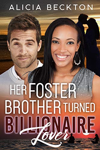 Her Foster Brother Turned Billionaire Lover (A Billionaire Knight in Shining Armour Romance Book 2)
