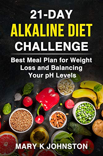 21-Day Alkaline Diet Challenge: Best Meal Plan for Weight Loss and Balancing Your pH Levels
