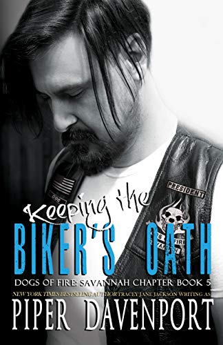 Book Cover Keeping the Biker's Oath (Dogs of Fire: Savannah Chapter Book 5)