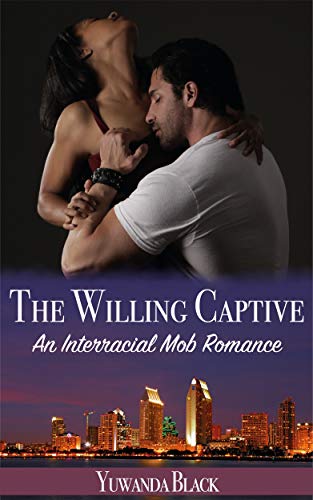 Book Cover The Willing Captive: An Interracial, Mob Romance