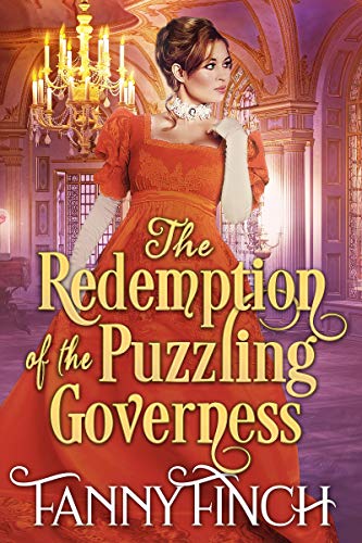 Book Cover The Redemption of the Puzzling Governess: A Clean & Sweet Regency Historical Romance (The Merchant's Daughters Book 2)