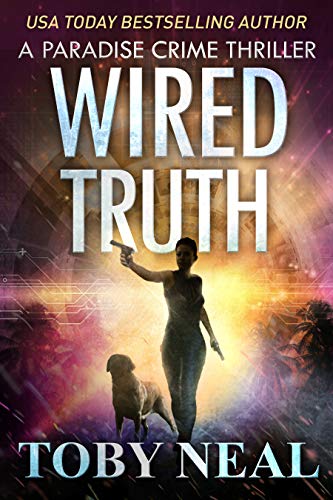 Book Cover Wired Truth: Vigilante Justice Thriller Series (Paradise Crime Thrillers Book 10)