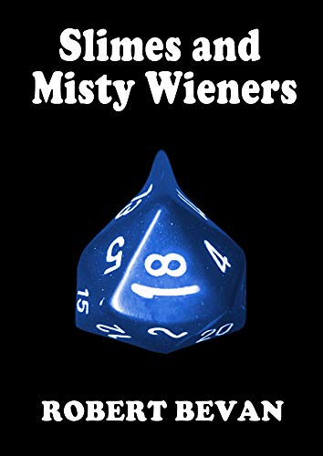 Slimes and Misty Wieners (Caverns and Creatures)