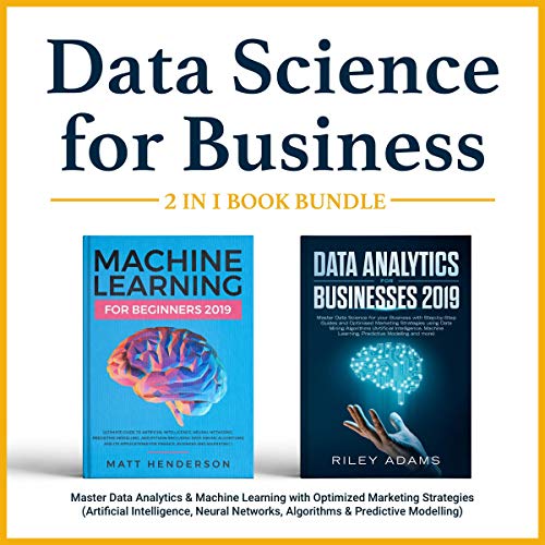 Book Cover Data Science for Business 2019 (2 Books in 1): Master Data Analytics & Machine Learning with Optimized Marketing Strategies