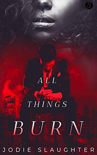Book Cover All Things Burn: A BWWM Hitman Romance