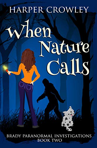 When Nature Calls (Brady Paranormal Investigations Book 2)