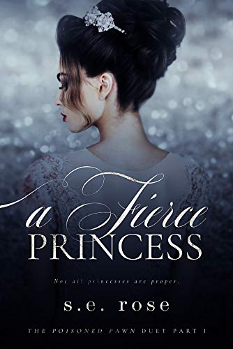Book Cover A Fierce Princess: The Poisoned Pawn Duet Part I