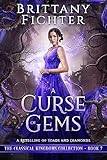 A Curse of Gems: A Retelling of Toads and Diamonds (The Classical Kingdoms Collection Book 7)