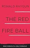 Ronald Raygun: The Red Fire Ball