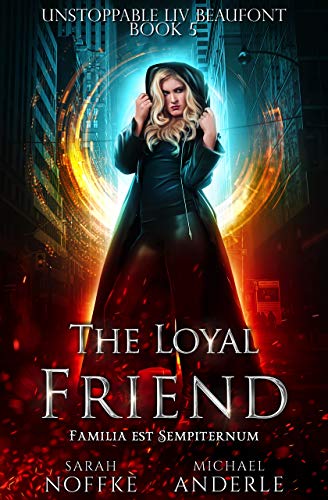 Book Cover The Loyal Friend (Unstoppable Liv Beaufont Book 5)