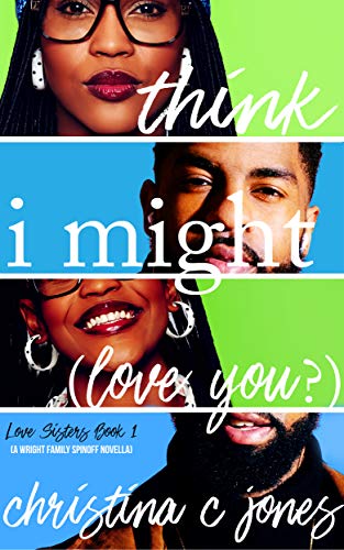 Book Cover I Think I Might Love You (Love Sisters Book 1)