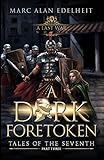 A Dark Foretoken (Tales of the Seventh Book 3)