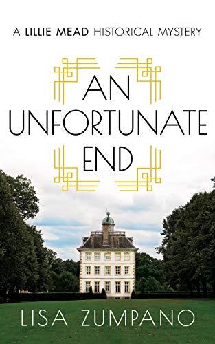 An Unfortunate End: A Lillie Mead Historical Mystery (The Lillie Mead Historical Mystery Series Book 1)