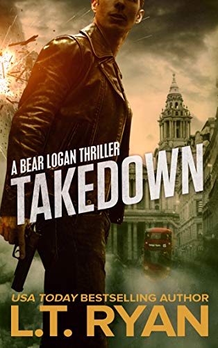 Takedown (Bear Logan Thrillers Book 3)