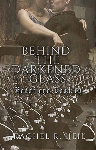 Book Cover Behind the Darkened Glass: Honor and Loyalty