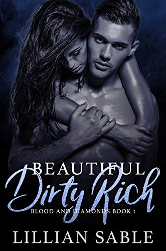 Book Cover Beautiful Dirty Rich: A Dark High School Bully Romance (Blood and Diamonds Book 1)