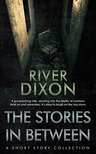 The Stories In Between: A Collection of Dark & Twisted Tales