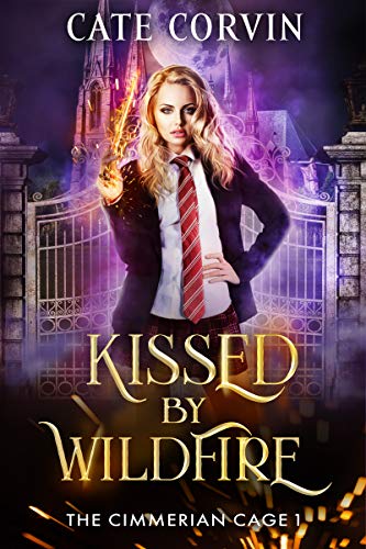 Book Cover Kissed by Wildfire: A Dark Academy Romance (The Cimmerian Cage Book 1)