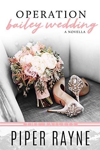 Operation Bailey Wedding: A Bailey Series Novella