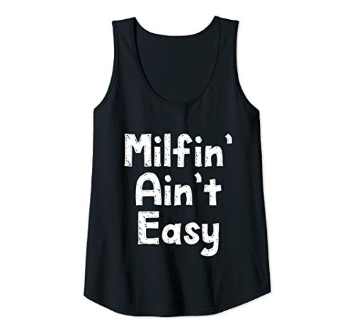 Womens Mother's day gifts for her Funny Milfin' ain't easy Tank Top