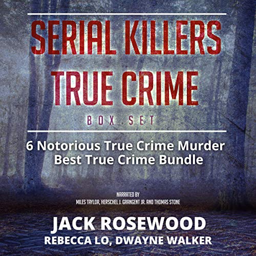 Book Cover Serial Killers True Crime Box Set: 6 Notorious True Crime Murder Stories: Best True Crime Bundle